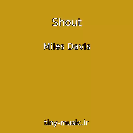 کاور آهنگ Shout از Miles Davis