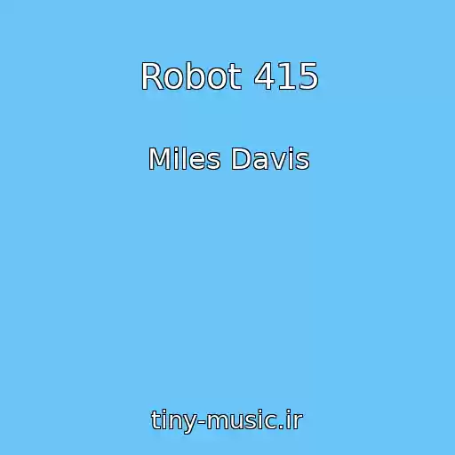 کاور آهنگ Robot 415 از Miles Davis