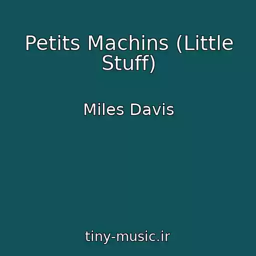 کاور آهنگ Petits Machins (Little Stuff) از Miles Davis