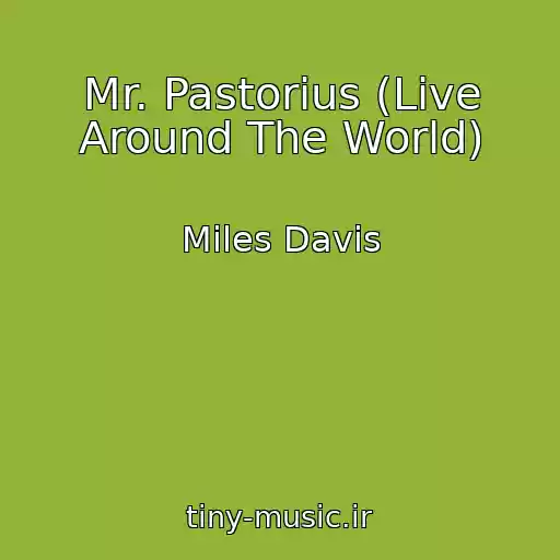 کاور آهنگ Mr. Pastorius (Live Around The World) از Miles Davis