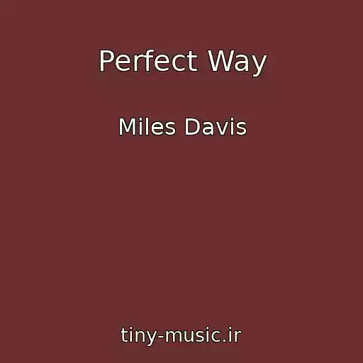 کاور آهنگ Perfect Way از Miles Davis