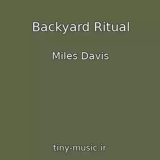 کاور آهنگ Backyard Ritual از Miles Davis