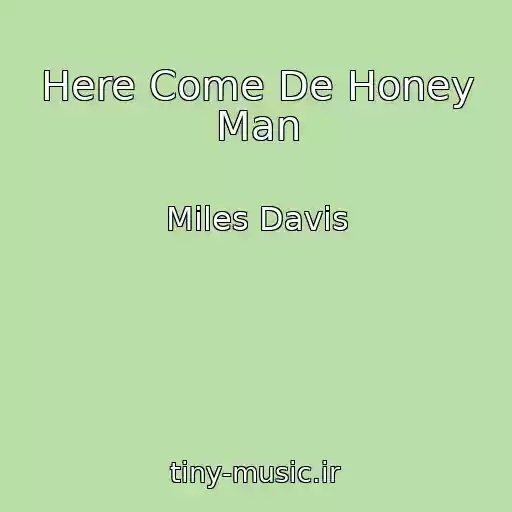 کاور آهنگ Here Come De Honey Man از Miles Davis