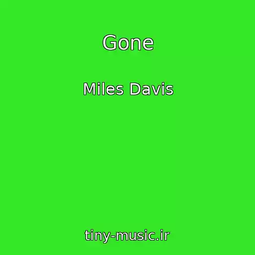 کاور آهنگ Gone از Miles Davis