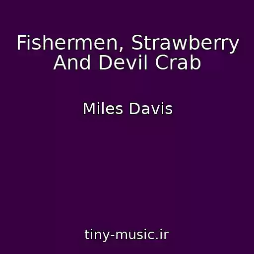 کاور آهنگ Fishermen, Strawberry And Devil Crab از Miles Davis