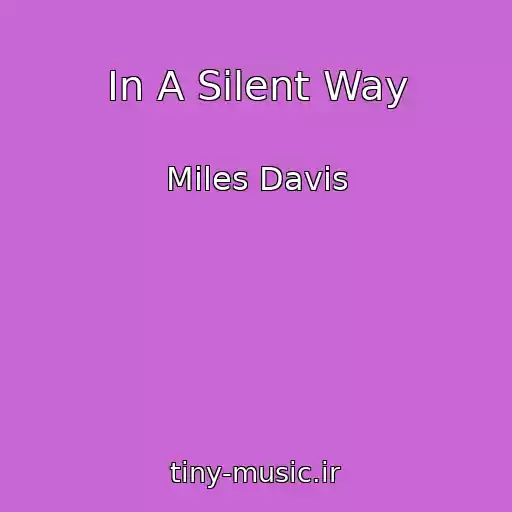 کاور آهنگ In A Silent Way از Miles Davis
