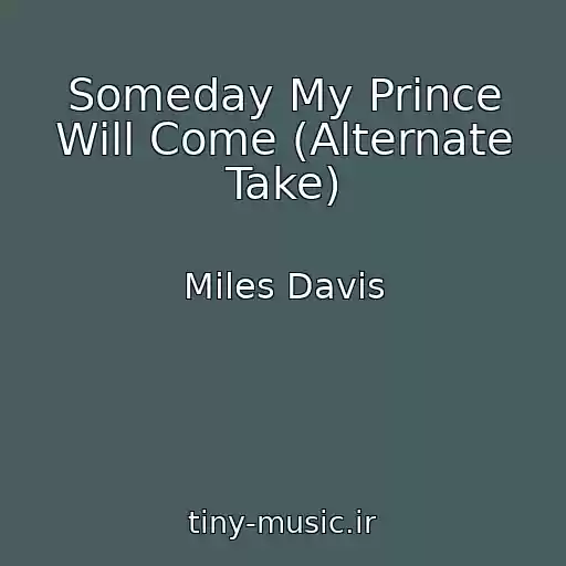 کاور آهنگ Someday My Prince Will Come (Alternate Take) از Miles Davis