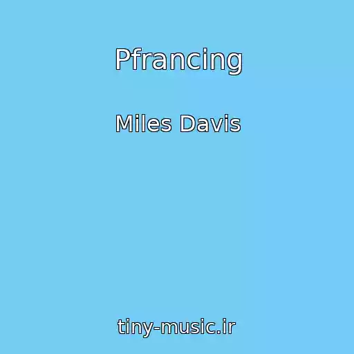 کاور آهنگ Pfrancing از Miles Davis