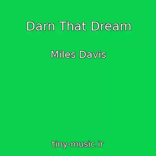 کاور آهنگ Darn That Dream از Miles Davis