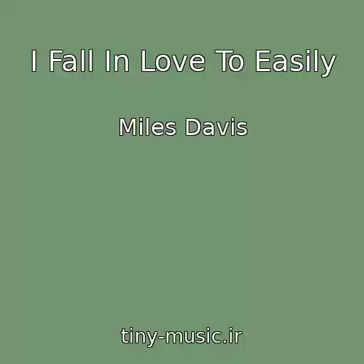 کاور آهنگ I Fall In Love To Easily از Miles Davis