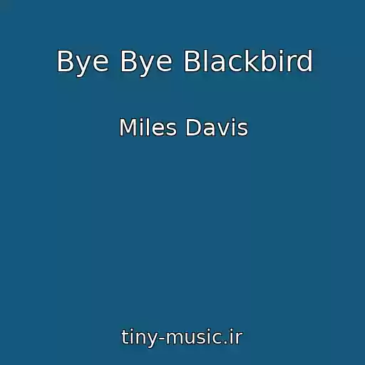 کاور آهنگ Bye Bye Blackbird از Miles Davis