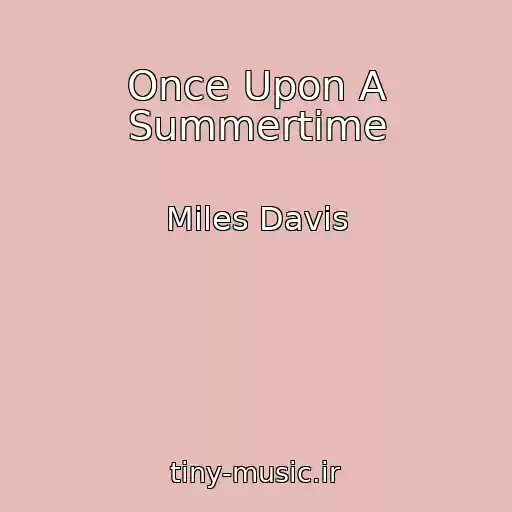کاور آهنگ Once Upon A Summertime از Miles Davis