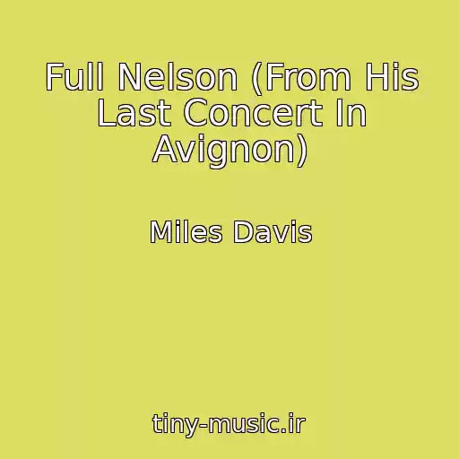 کاور آهنگ Full Nelson (From His Last Concert In Avignon) از Miles Davis