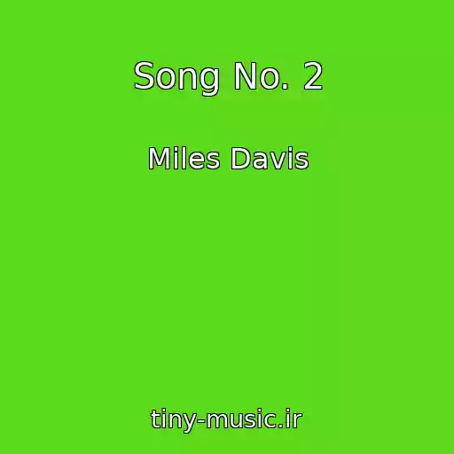 کاور آهنگ Song No. 2 از Miles Davis