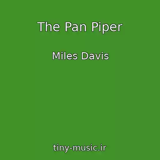 کاور آهنگ The Pan Piper از Miles Davis