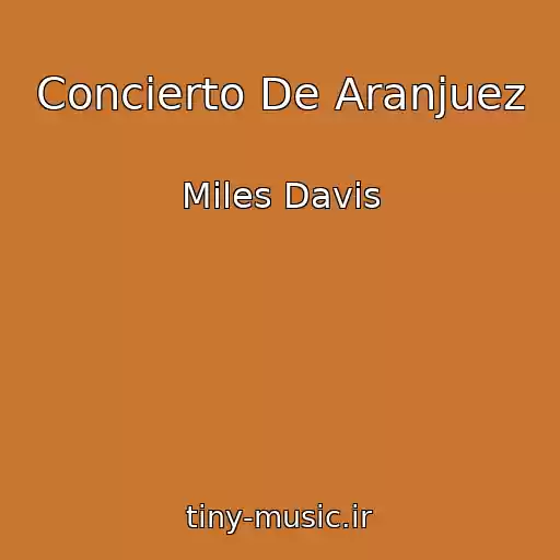 کاور آهنگ Concierto De Aranjuez از Miles Davis