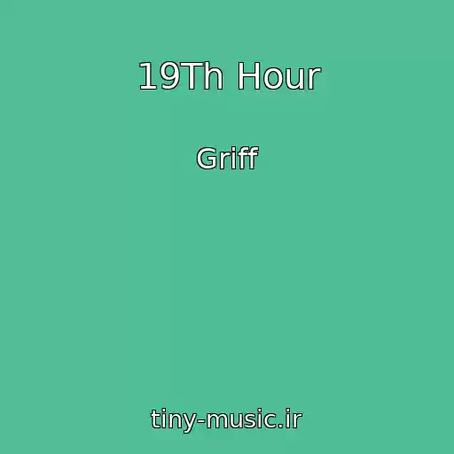 کاور آهنگ 19Th Hour از Griff