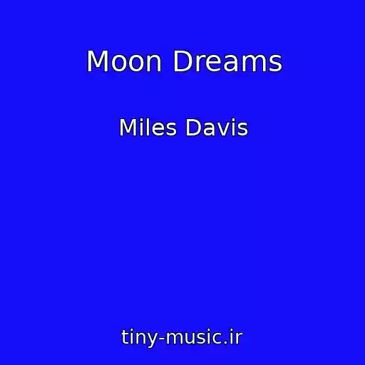 کاور آهنگ Moon Dreams از Miles Davis