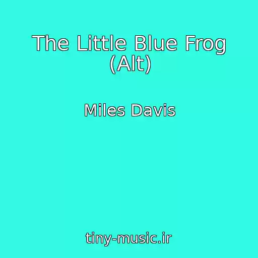 کاور آهنگ The Little Blue Frog (Alt) از Miles Davis