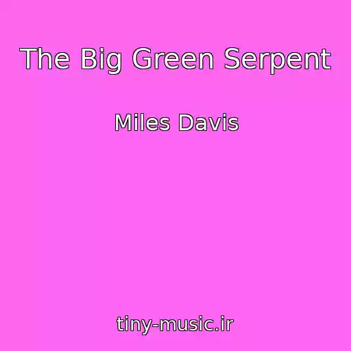 کاور آهنگ The Big Green Serpent از Miles Davis