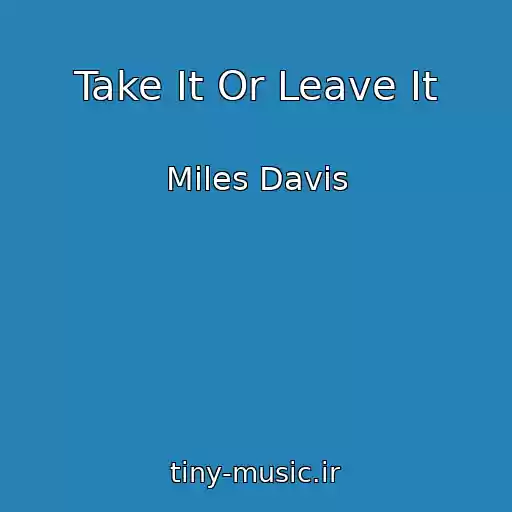 کاور آهنگ Take It Or Leave It از Miles Davis