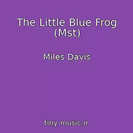 کاور آهنگ The Little Blue Frog (Mst) از Miles Davis