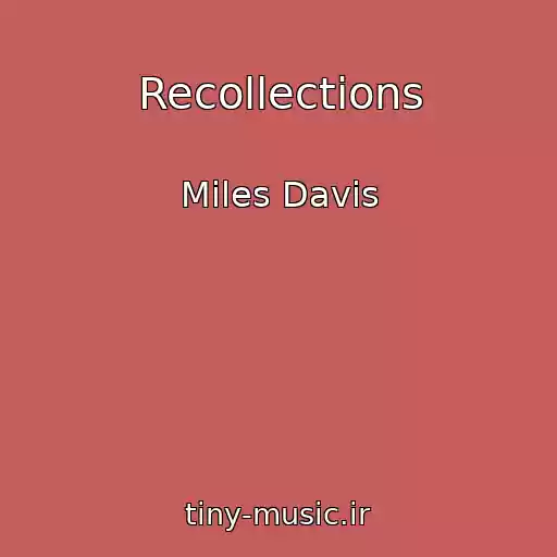 کاور آهنگ Recollections از Miles Davis