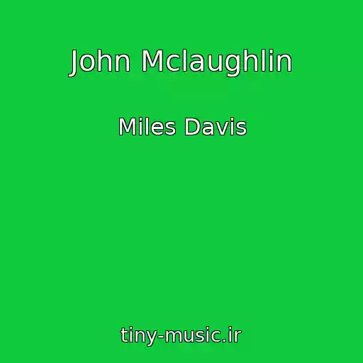 کاور آهنگ John Mclaughlin از Miles Davis