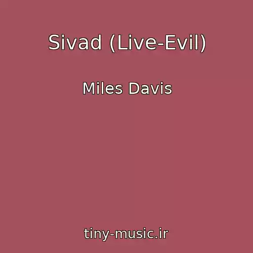 کاور آهنگ Sivad (Live-Evil) از Miles Davis