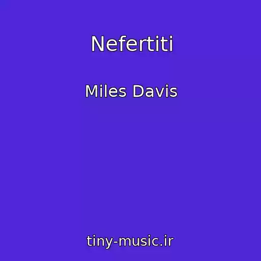 کاور آهنگ Nefertiti از Miles Davis