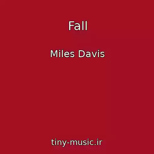 کاور آهنگ Fall از Miles Davis