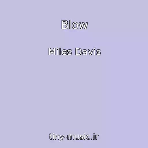 کاور آهنگ Blow از Miles Davis
