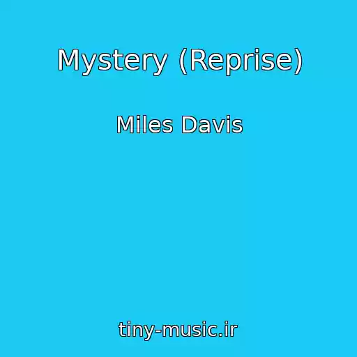 کاور آهنگ Mystery (Reprise) از Miles Davis