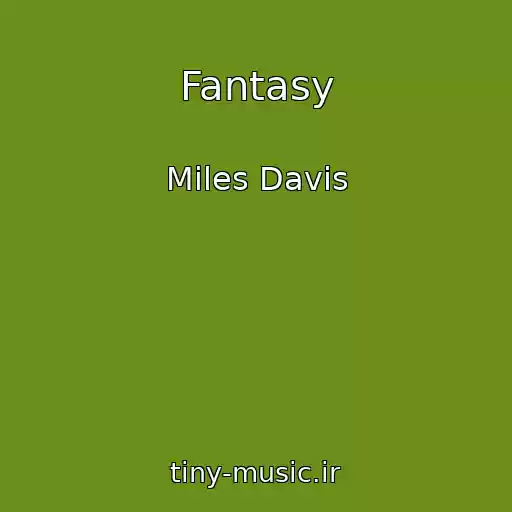 کاور آهنگ Fantasy از Miles Davis