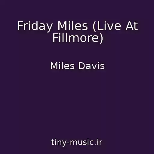 کاور آهنگ Friday Miles (Live At Fillmore) از Miles Davis