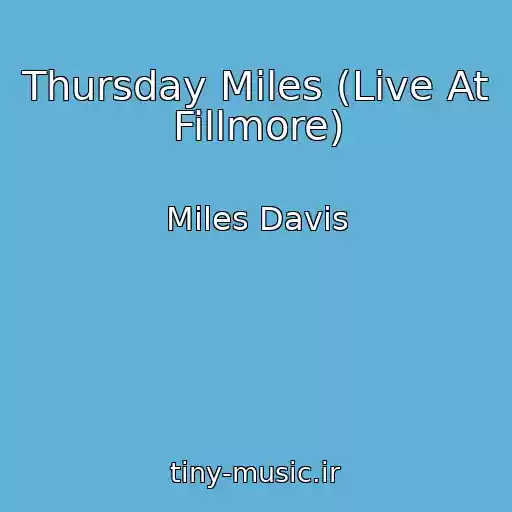 کاور آهنگ Thursday Miles (Live At Fillmore) از Miles Davis