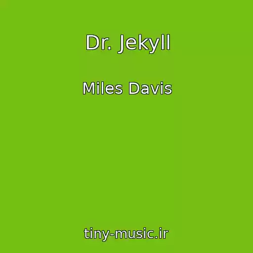 کاور آهنگ Dr. Jekyll از Miles Davis