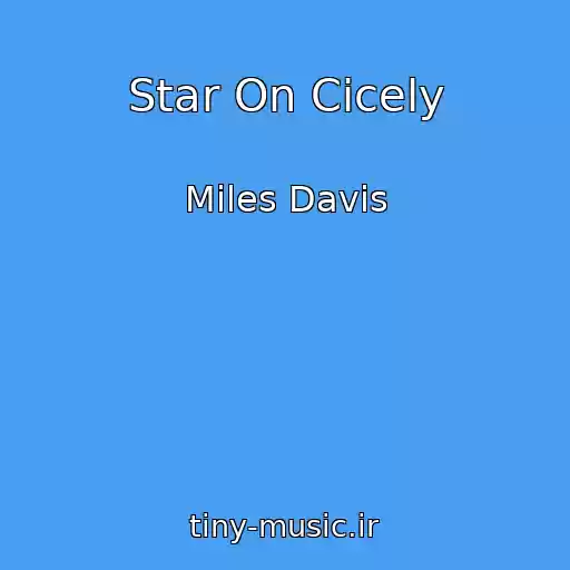 کاور آهنگ Star On Cicely از Miles Davis