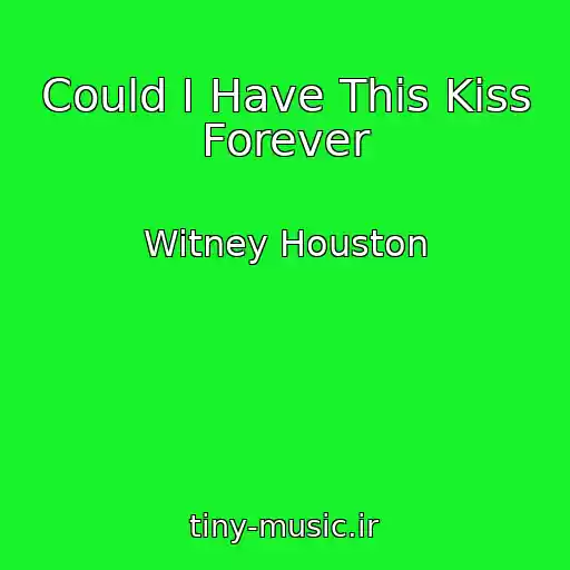 کاور آهنگ Could I Have This Kiss Forever از Witney Houston