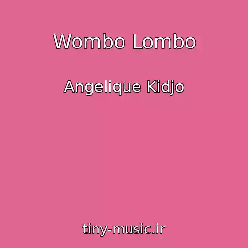 کاور آهنگ Wombo Lombo از Angelique Kidjo