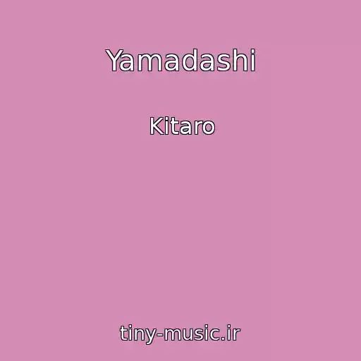 کاور آهنگ Yamadashi از Kitaro