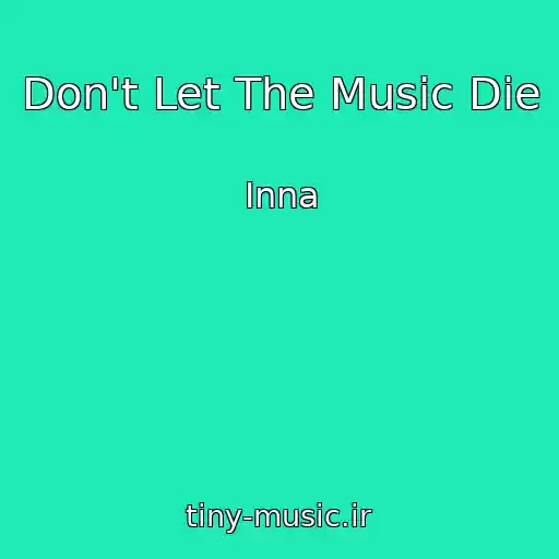 کاور آهنگ Don't Let The Music Die از Inna