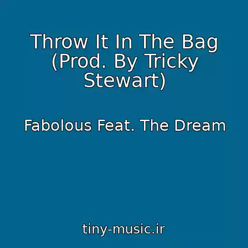 کاور آهنگ Throw It In The Bag (Prod. By Tricky Stewart) از Fabolous Feat. The Dream