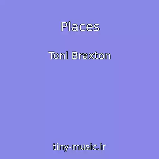 کاور آهنگ Places از Toni Braxton