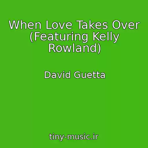 کاور آهنگ When Love Takes Over (Featuring Kelly Rowland) از David Guetta