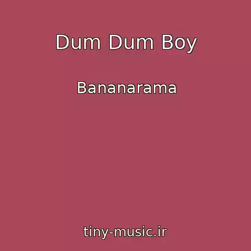 کاور آهنگ Dum Dum Boy از Bananarama