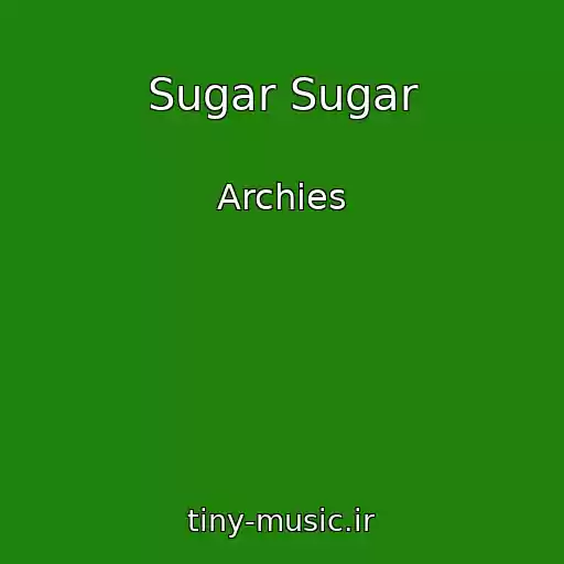 کاور آهنگ Sugar Sugar از Archies