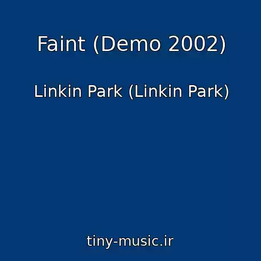 کاور آهنگ Faint (Demo 2002) از Linkin Park (Linkin Park)