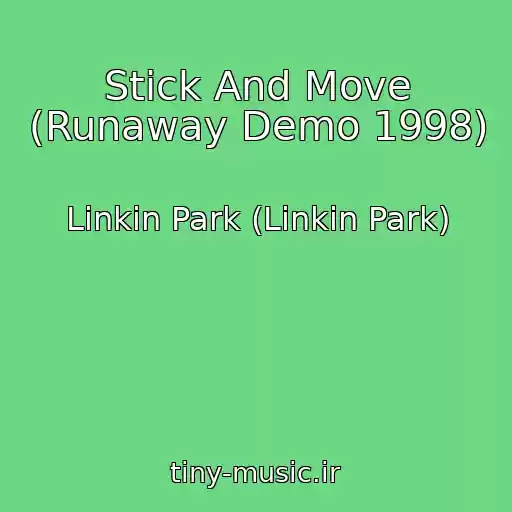 کاور آهنگ Stick And Move (Runaway Demo 1998) از Linkin Park (Linkin Park)