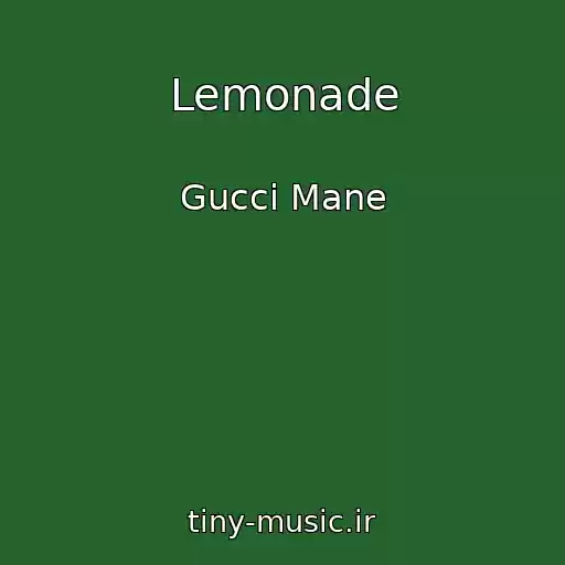 کاور آهنگ Lemonade از Gucci Mane
